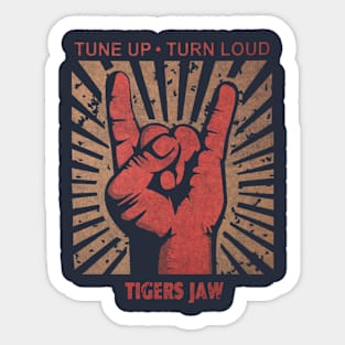 Tune up . Turn loud Tigers Jaw Sticker